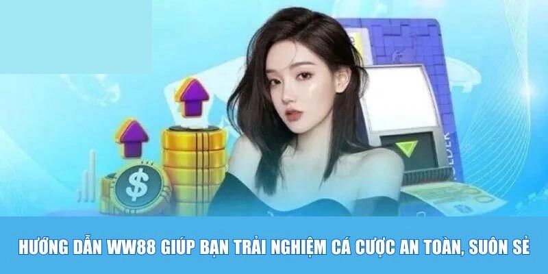 Lợi ích khi truy cập vào chuyên mục hướng dẫn của WW88