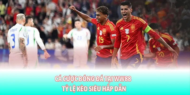 Cá cược bóng đá tại WW88 – Tỷ lệ kèo siêu hấp dẫn